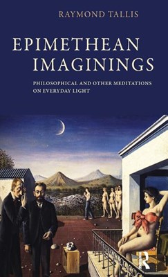 Epimethean Imaginings: Philosophical and Other Meditations on Everyday Light