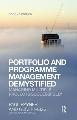  Portfolio and Programme Management Demystified: Managing Multiple Projects Successfully