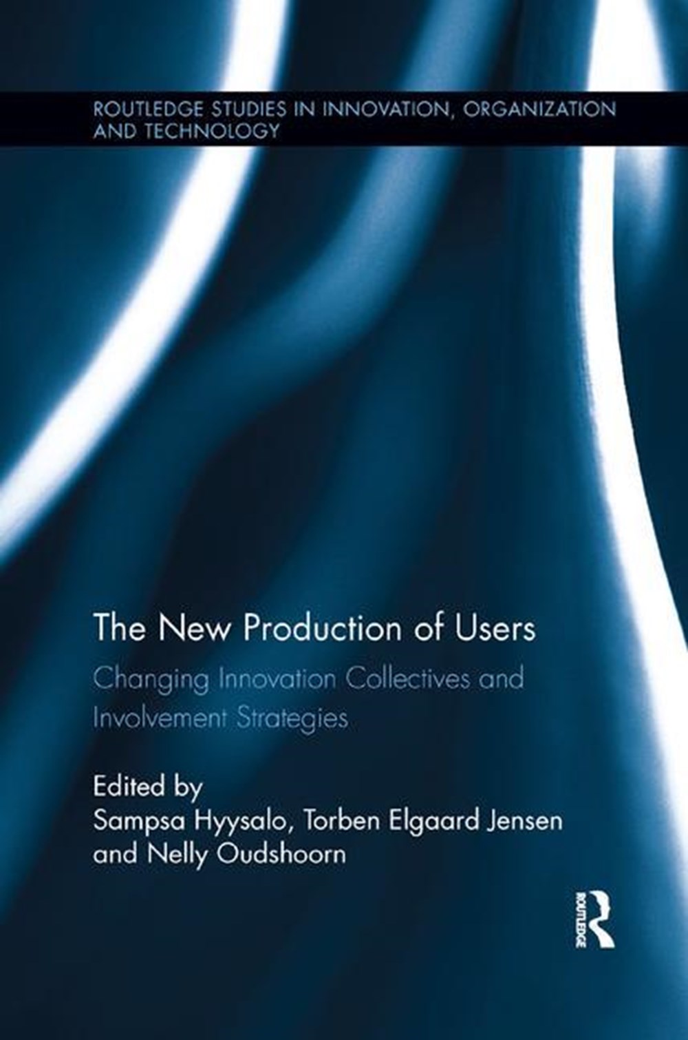 New Production of Users: Changing Innovation Collectives and Involvement Strategies