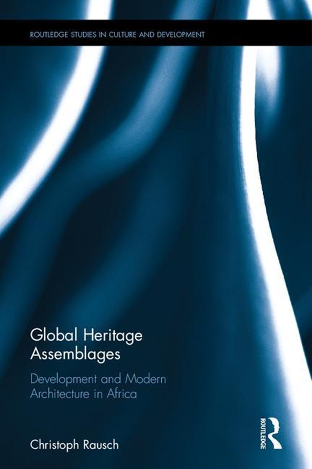 Global Heritage Assemblages: Development and Modern Architecture in Africa