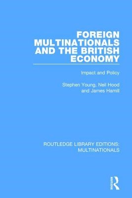 Foreign Multinationals and the British Economy: Impact and Policy