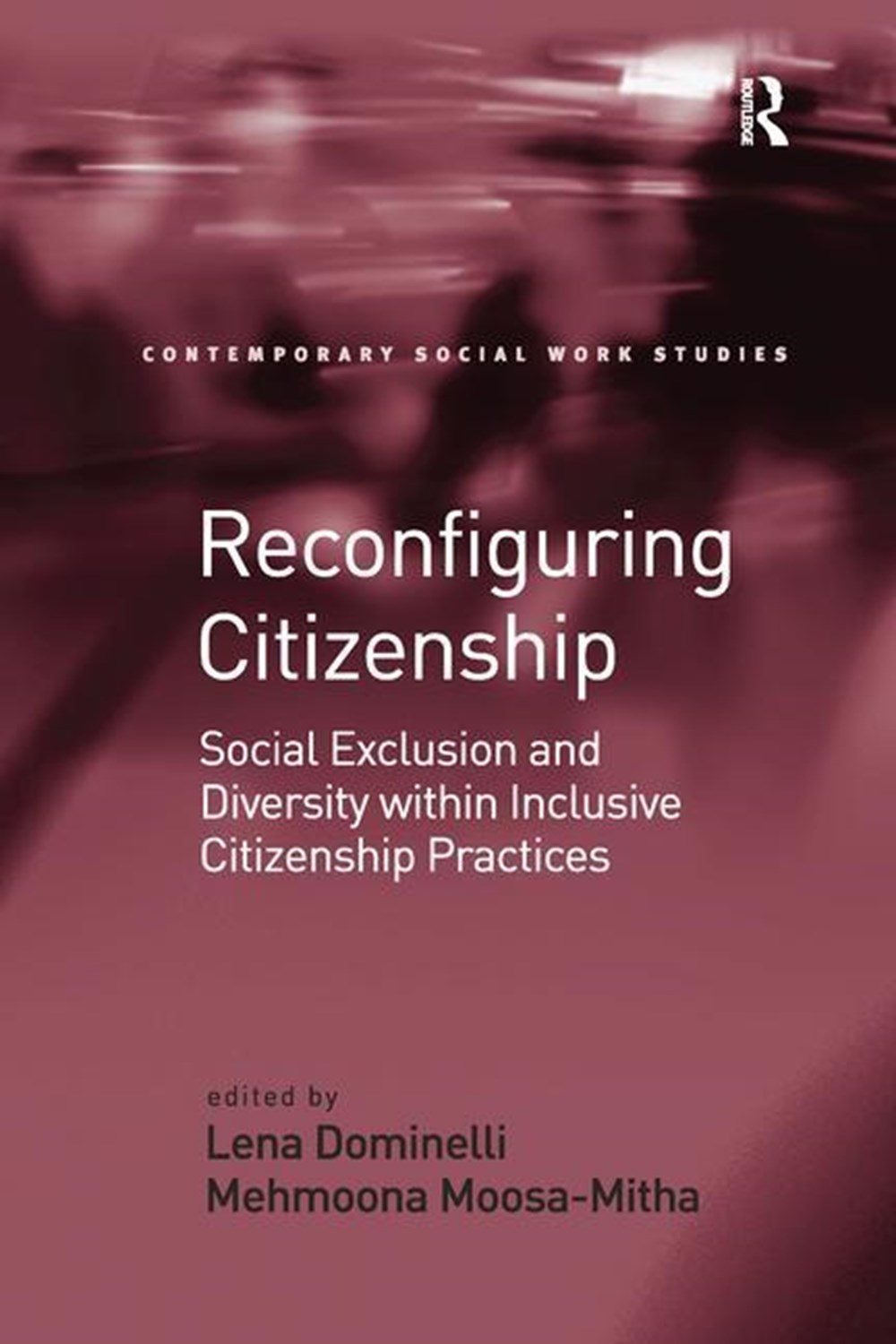 Reconfiguring Citizenship: Social Exclusion and Diversity within Inclusive Citizenship Practices