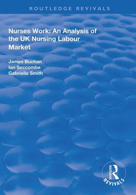 Nurses Work: An Analysis of the UK Nursing Labour Market