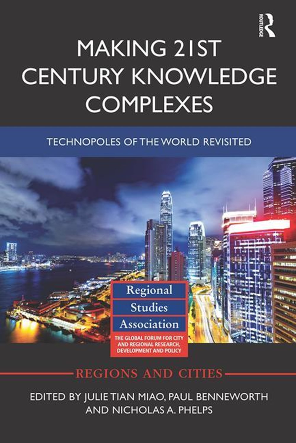 Making 21st Century Knowledge Complexes: Technopoles of the world revisited