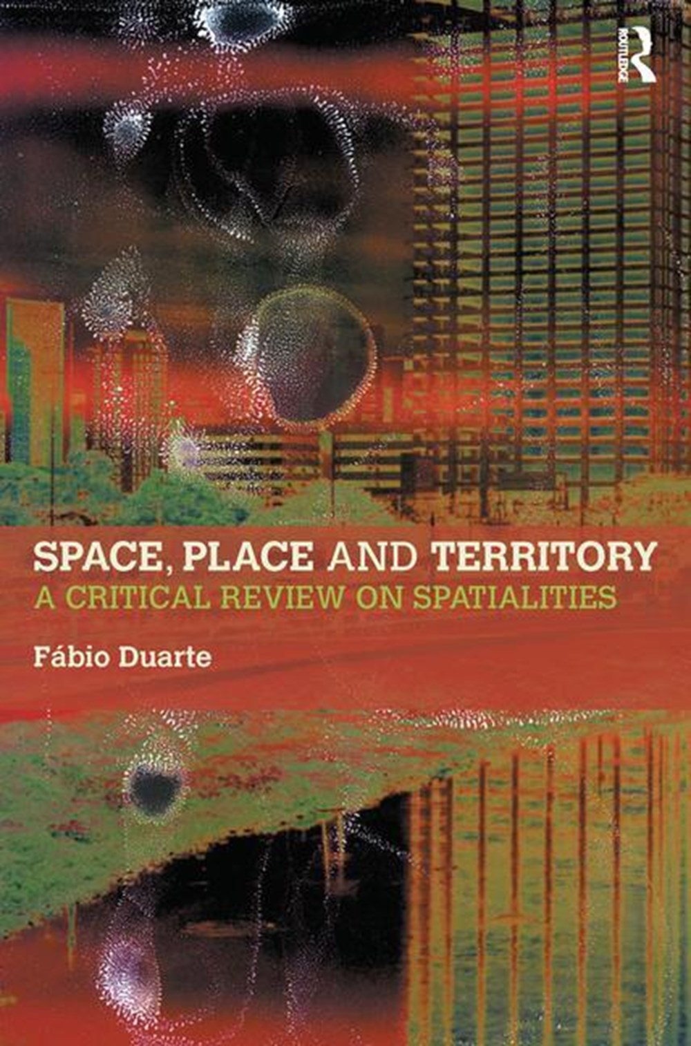 Space, Place and Territory: A Critical Review on Spatialities