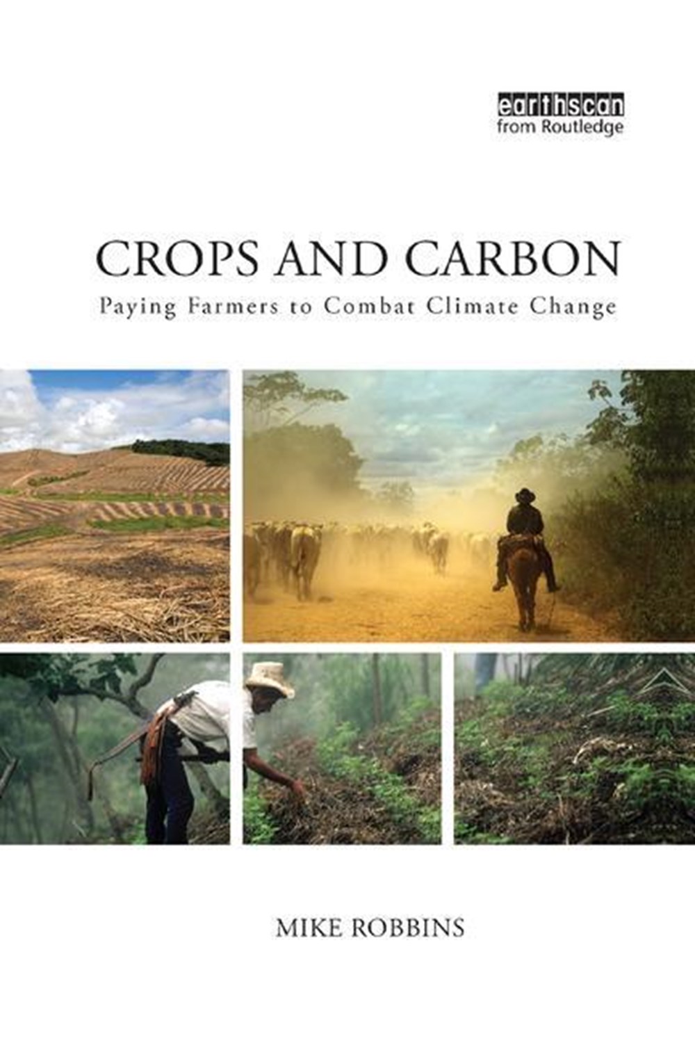 Crops and Carbon Paying Farmers to Combat Climate Change