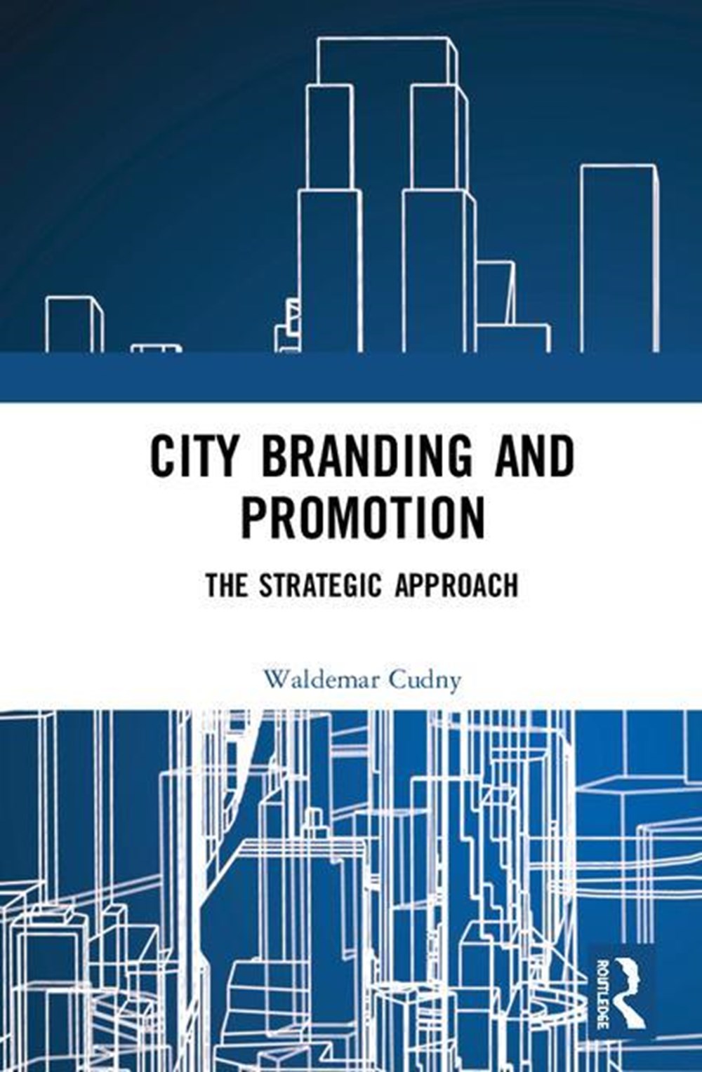 City Branding and Promotion: The Strategic Approach