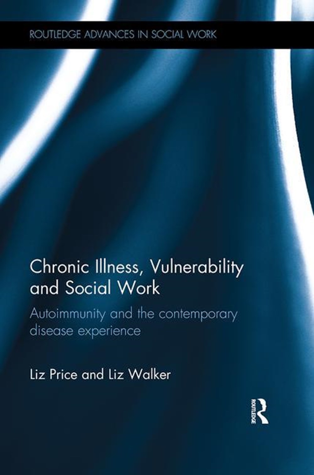 Chronic Illness, Vulnerability and Social Work: Autoimmunity and the Contemporary Disease Experience