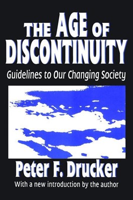 The Age of Discontinuity: Guidelines to Our Changing Society