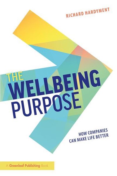 The Wellbeing Purpose: How Companies Can Make Life Better