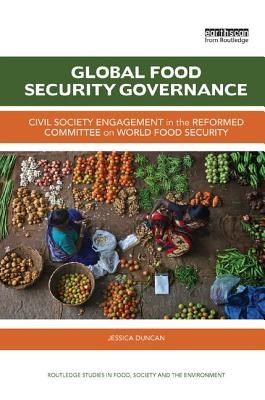 Global Food Security Governance: Civil Society Engagement in the Reformed Committee on World Food Security