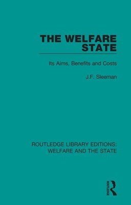 The Welfare State: Its Aims, Benefits and Costs