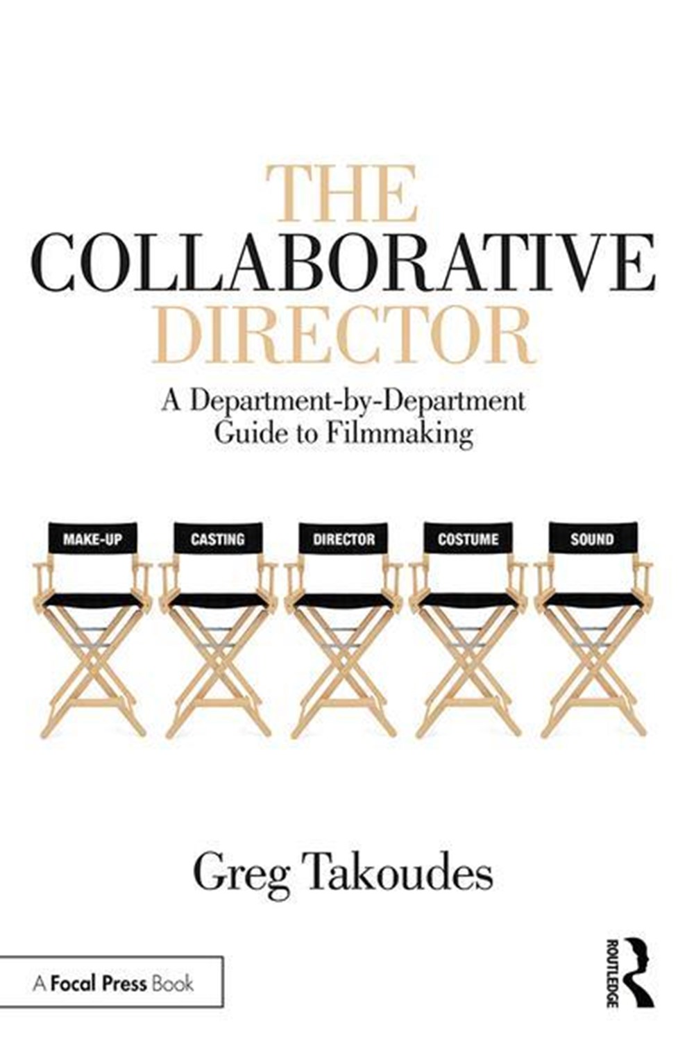 Collaborative Director: A Department-By-Department Guide to Filmmaking