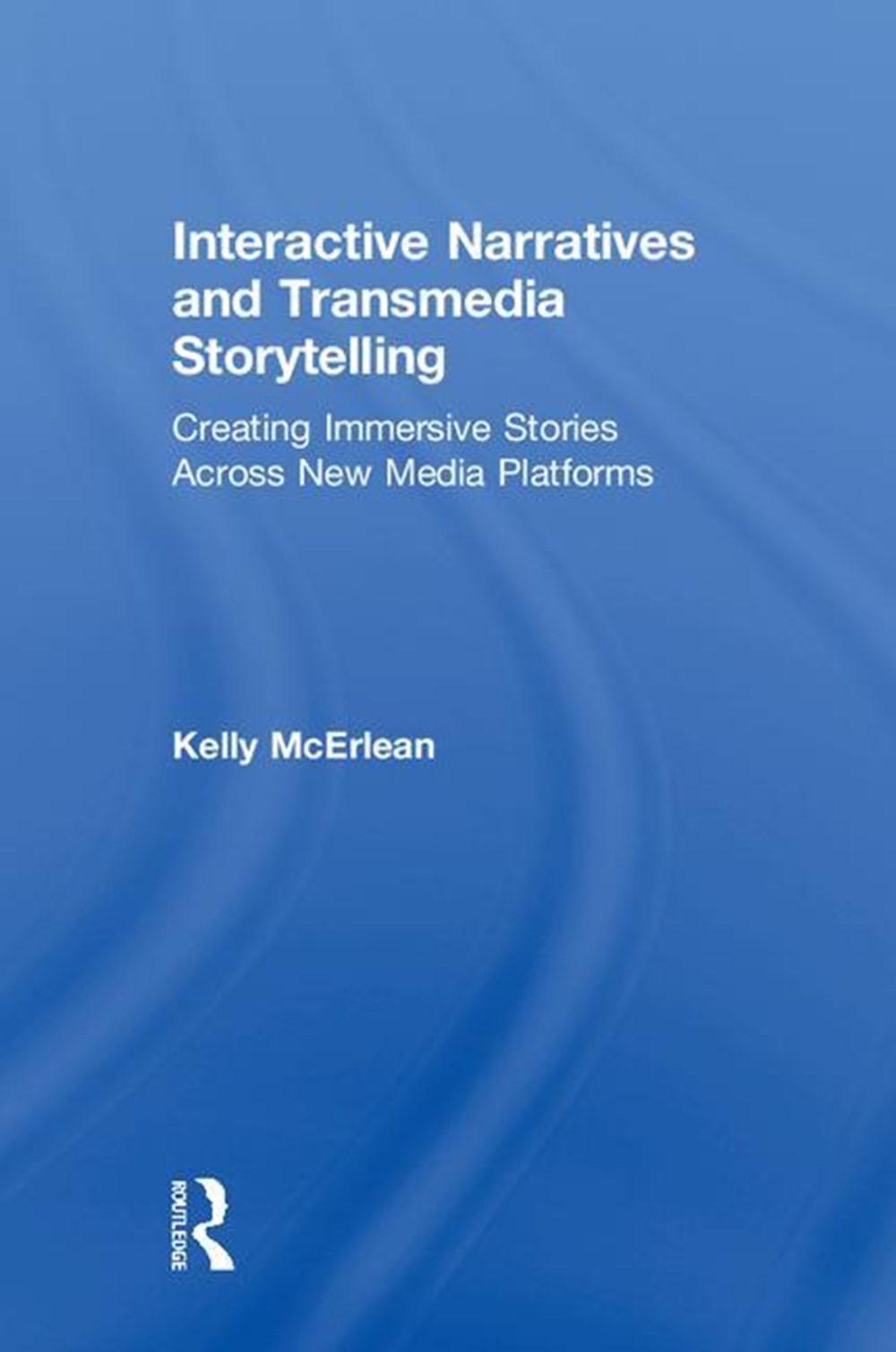 Interactive Narratives and Transmedia Storytelling: Creating Immersive Stories Across New Media Plat