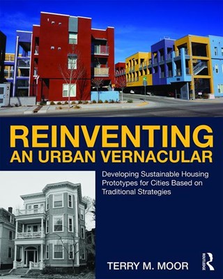  Reinventing an Urban Vernacular: Developing Sustainable Housing Prototypes for Cities Based on Traditional Strategies
