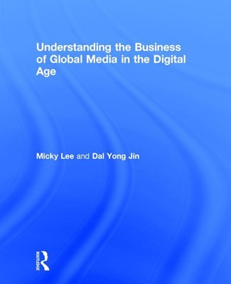  Understanding the Business of Global Media in the Digital Age