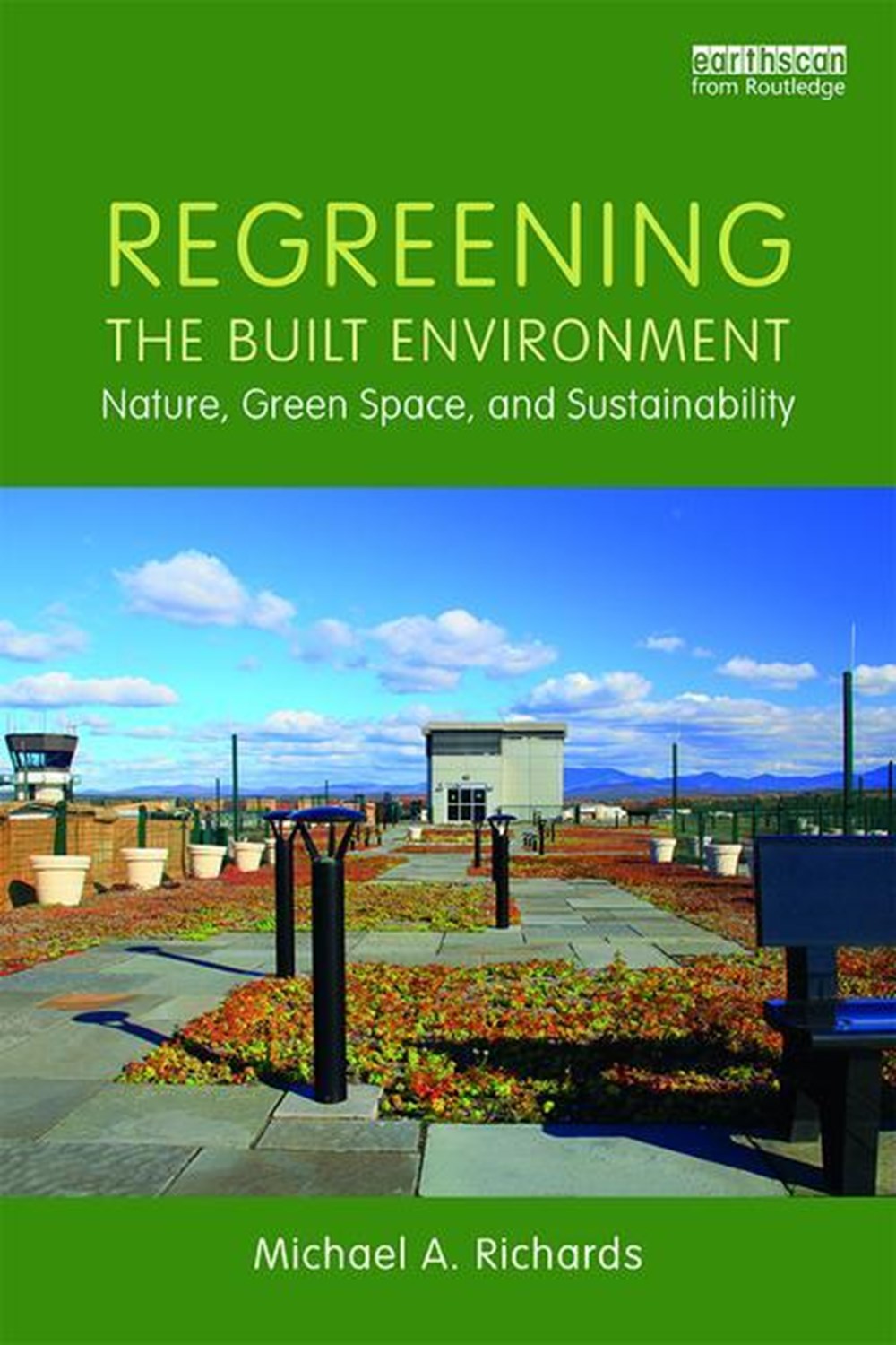 Regreening the Built Environment: Nature, Green Space, and Sustainability