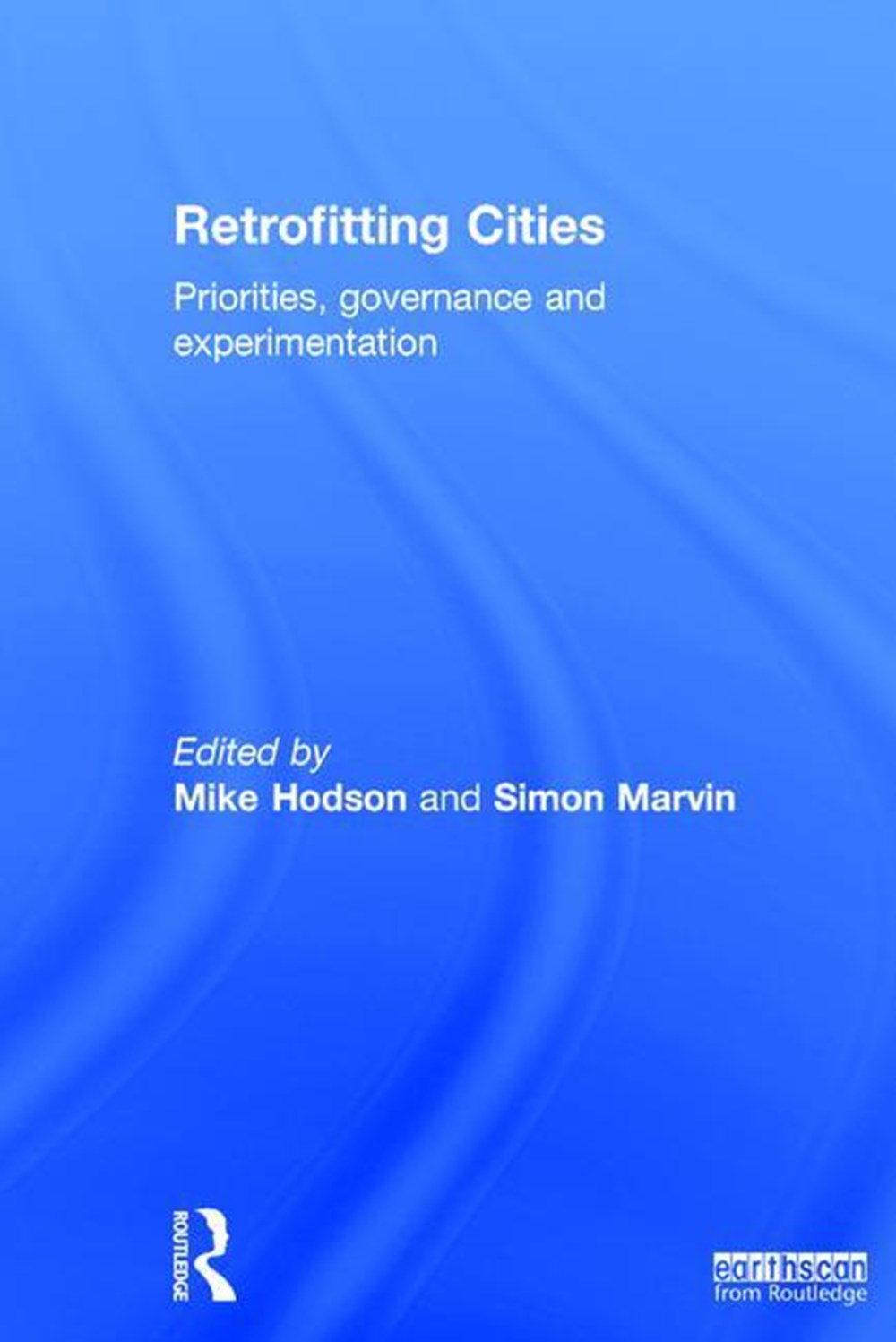 Retrofitting Cities: Priorities, Governance and Experimentation