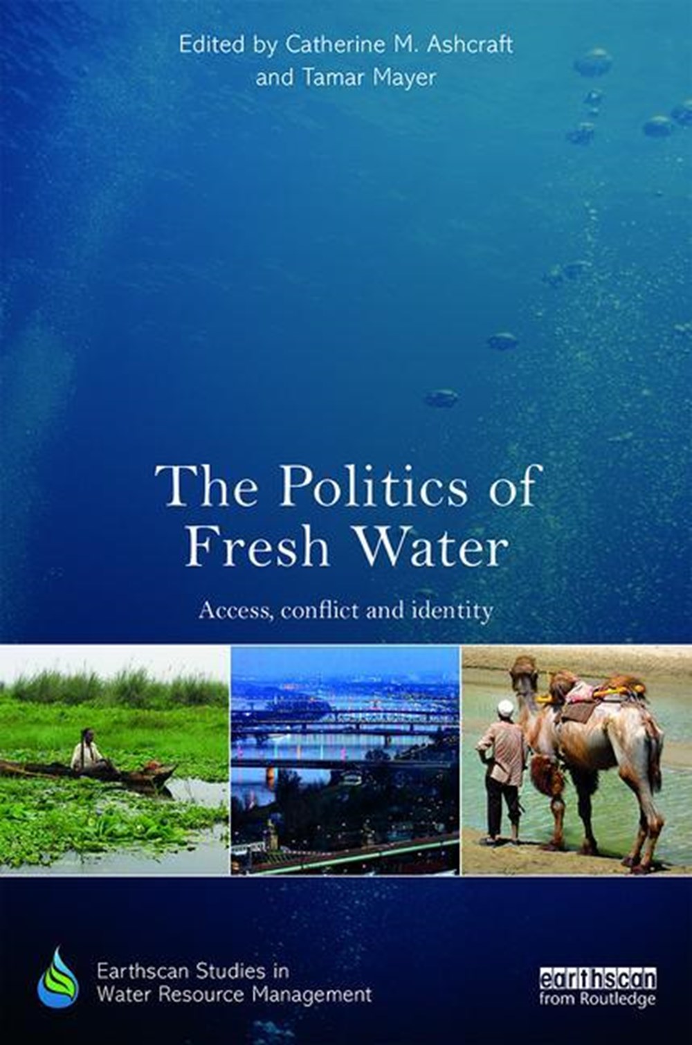 Politics of Fresh Water: Access, conflict and identity
