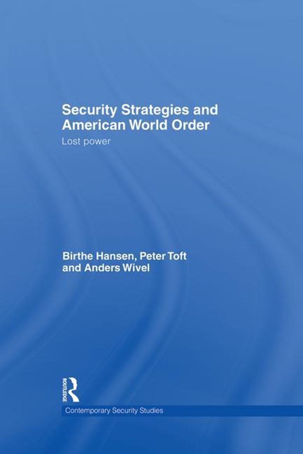 Security Strategies and American World Order: Lost Power