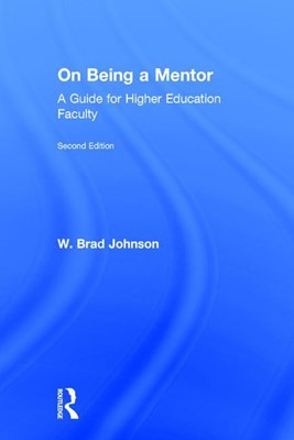 On Being a Mentor: A Guide for Higher Education Faculty