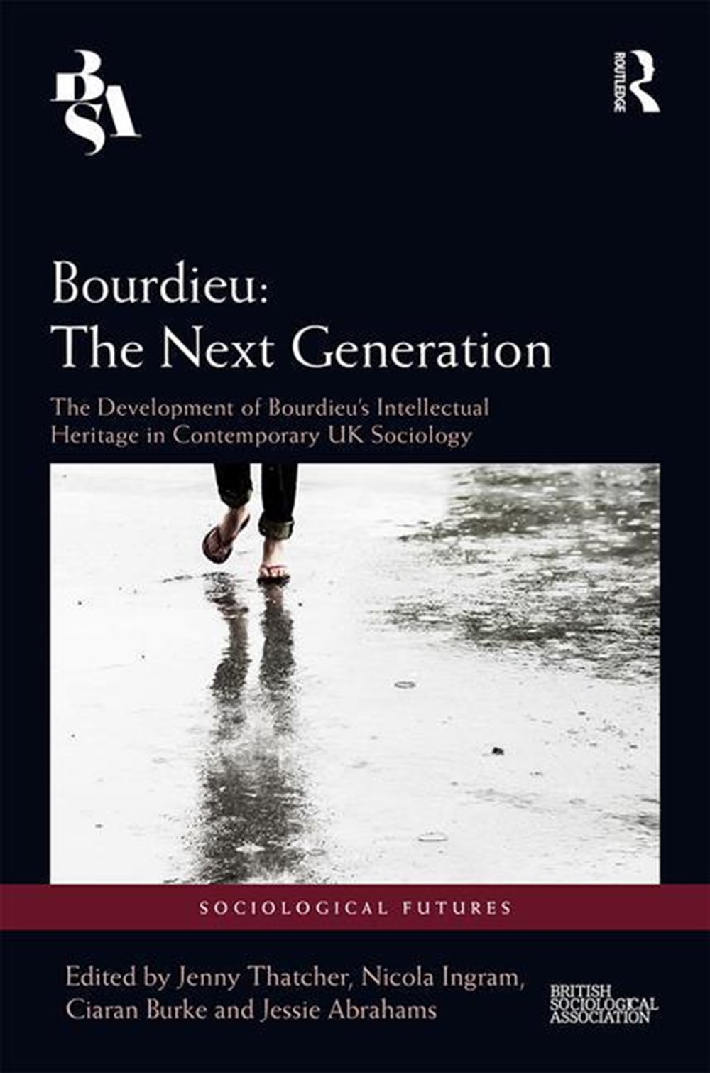 Bourdieu: The Next Generation: The Development of Bourdieu's Intellectual Heritage in Contemporary U