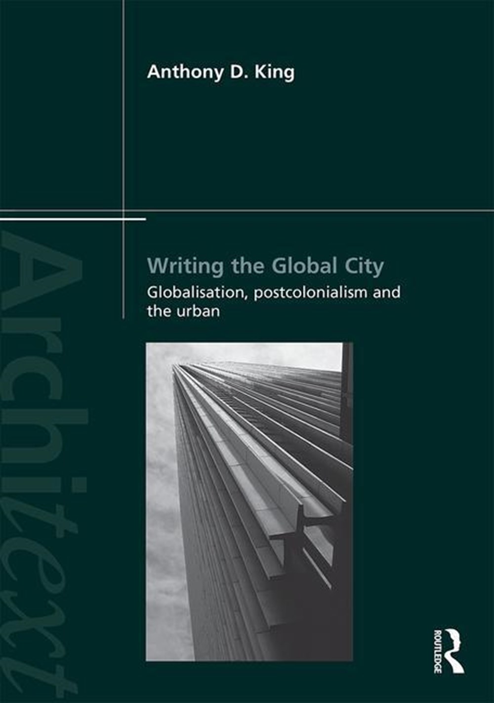 Writing the Global City: Globalisation, Postcolonialism and the Urban