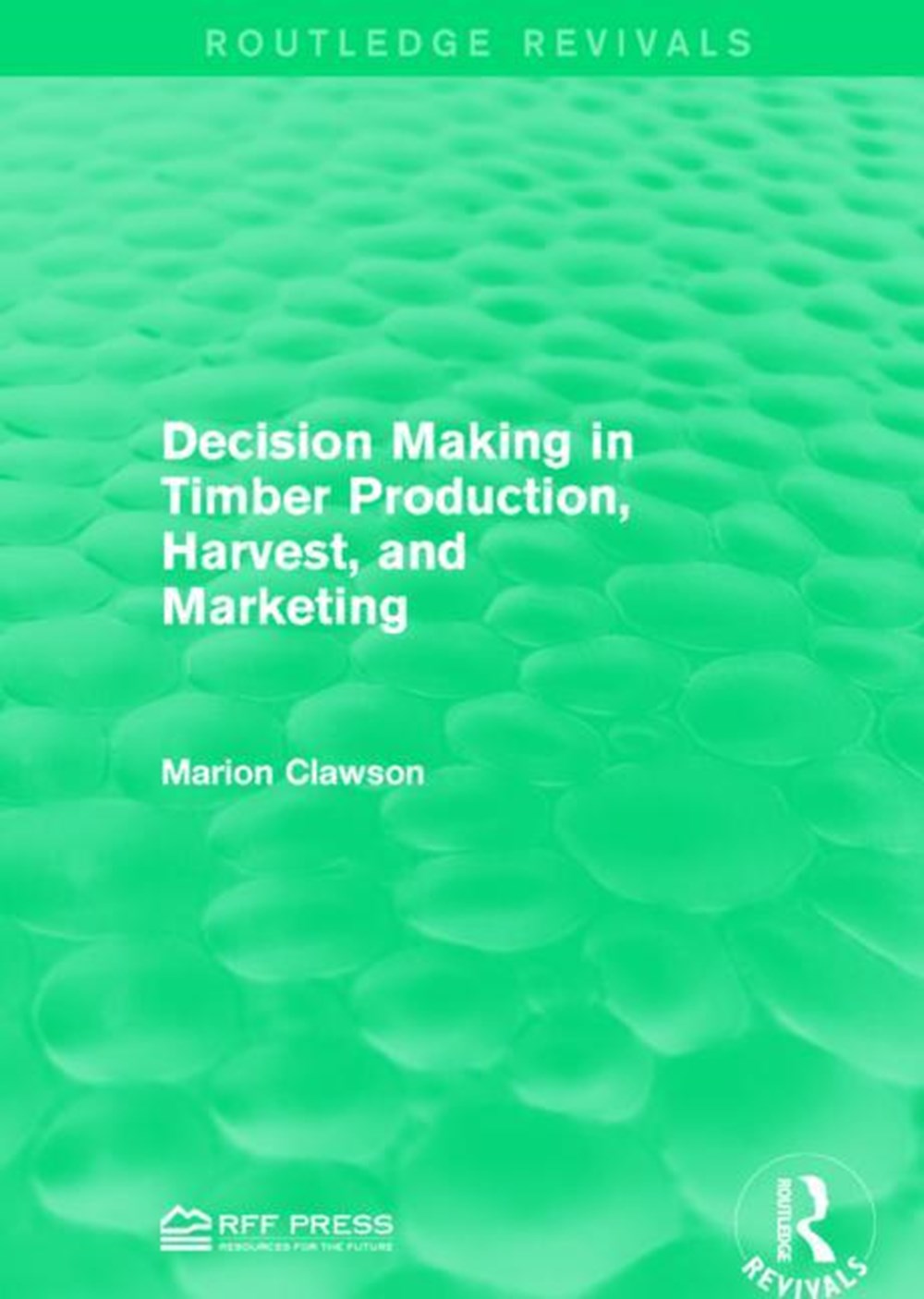 Decision Making in Timber Production, Harvest, and Marketing