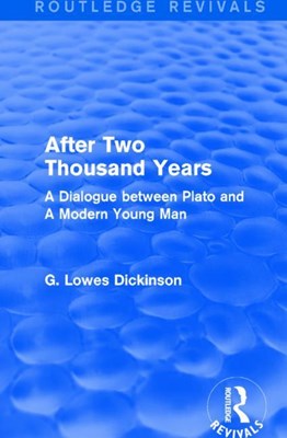  After Two Thousand Years: A Dialogue Between Plato and a Modern Young Man