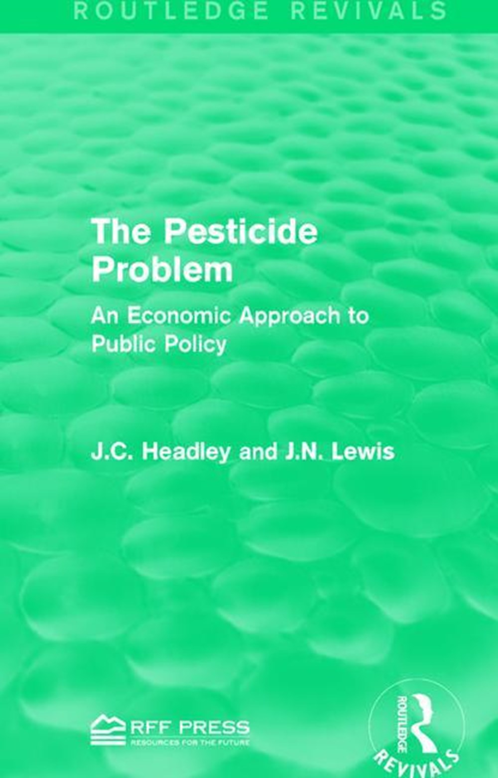 Pesticide Problem: An Economic Approach to Public Policy