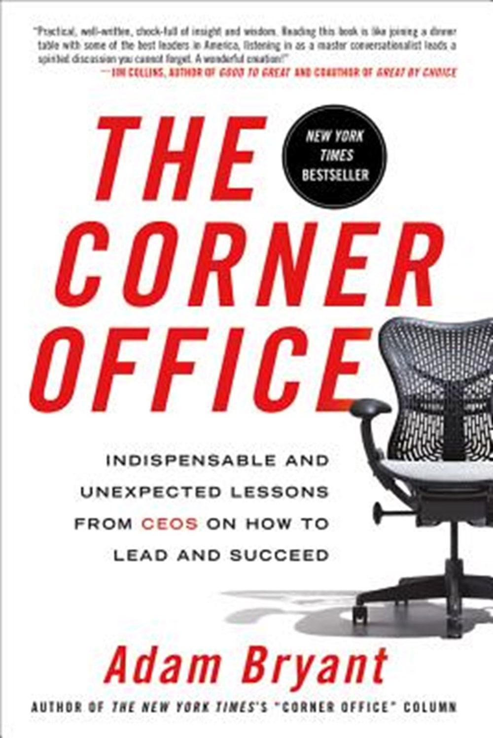 Corner Office Indispensable and Unexpected Lessons from Ceos on How to Lead and Succeed