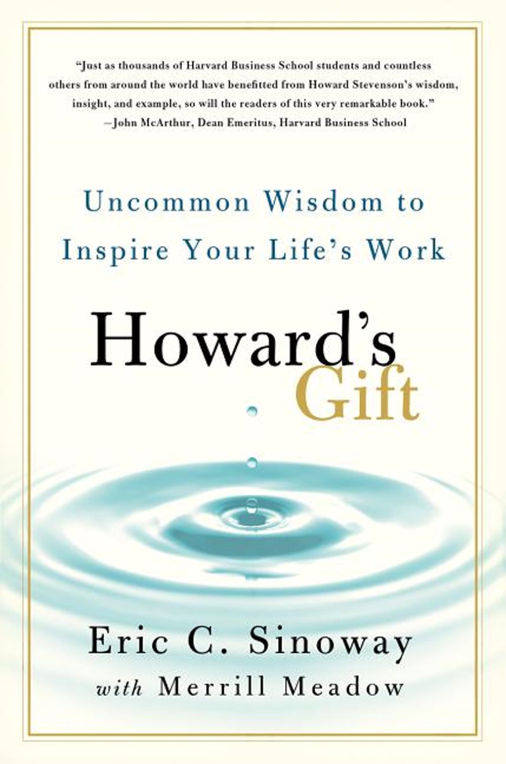 Howard's Gift Uncommon Wisdom to Inspire Your Life's Work