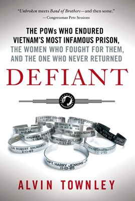  Defiant: The POWs Who Endured Vietnam's Most Infamous Prison, the