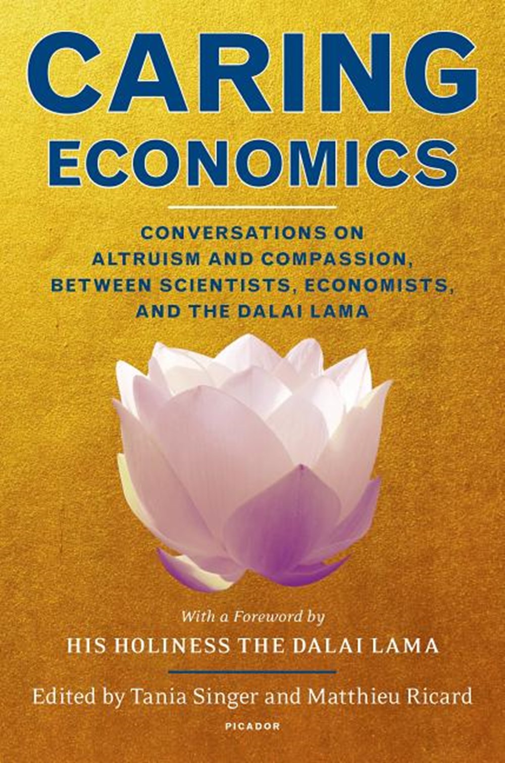 Caring Economics: Conversations on Altruism and Compassion, Between Scientists, Economists, and the 
