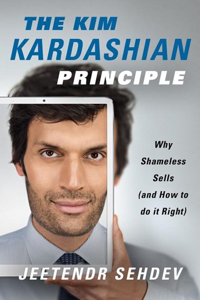 The Kim Kardashian Principle: Why Shameless Sells (and How to Do It Right)