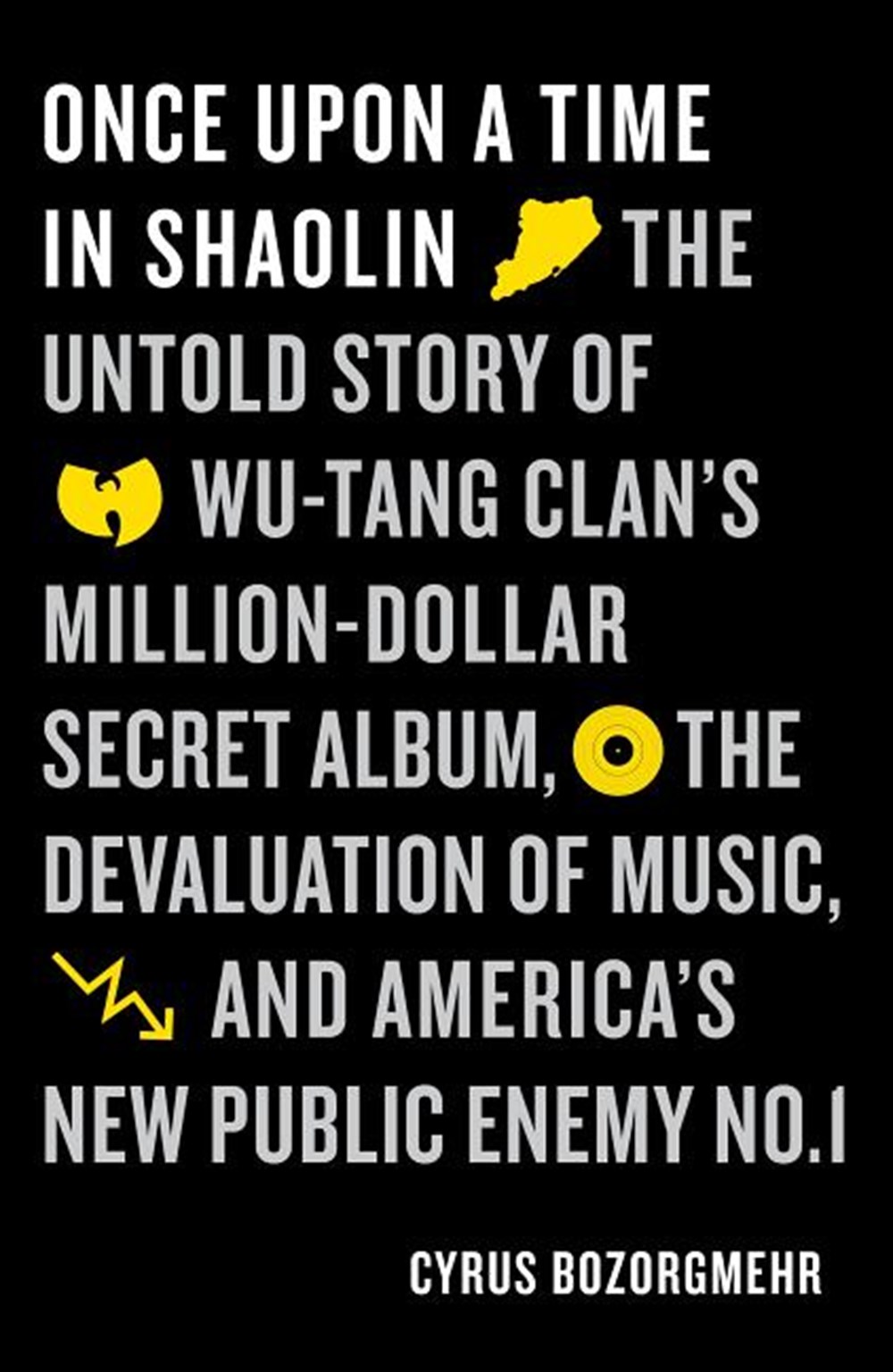 Once Upon a Time in Shaolin: The Untold Story of Wu-Tang Clan's Million-Dollar Secret Album, the Dev