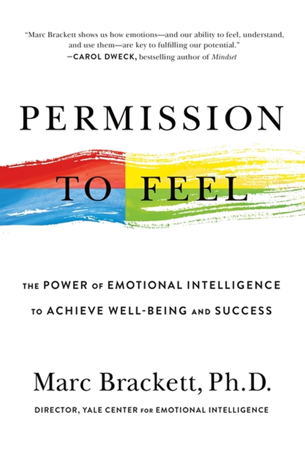 Permission to Feel The Power of Emotional Intelligence to Achieve Well-Being and Success