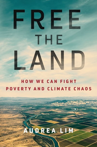  Free the Land: How We Can Fight Poverty and Climate Chaos