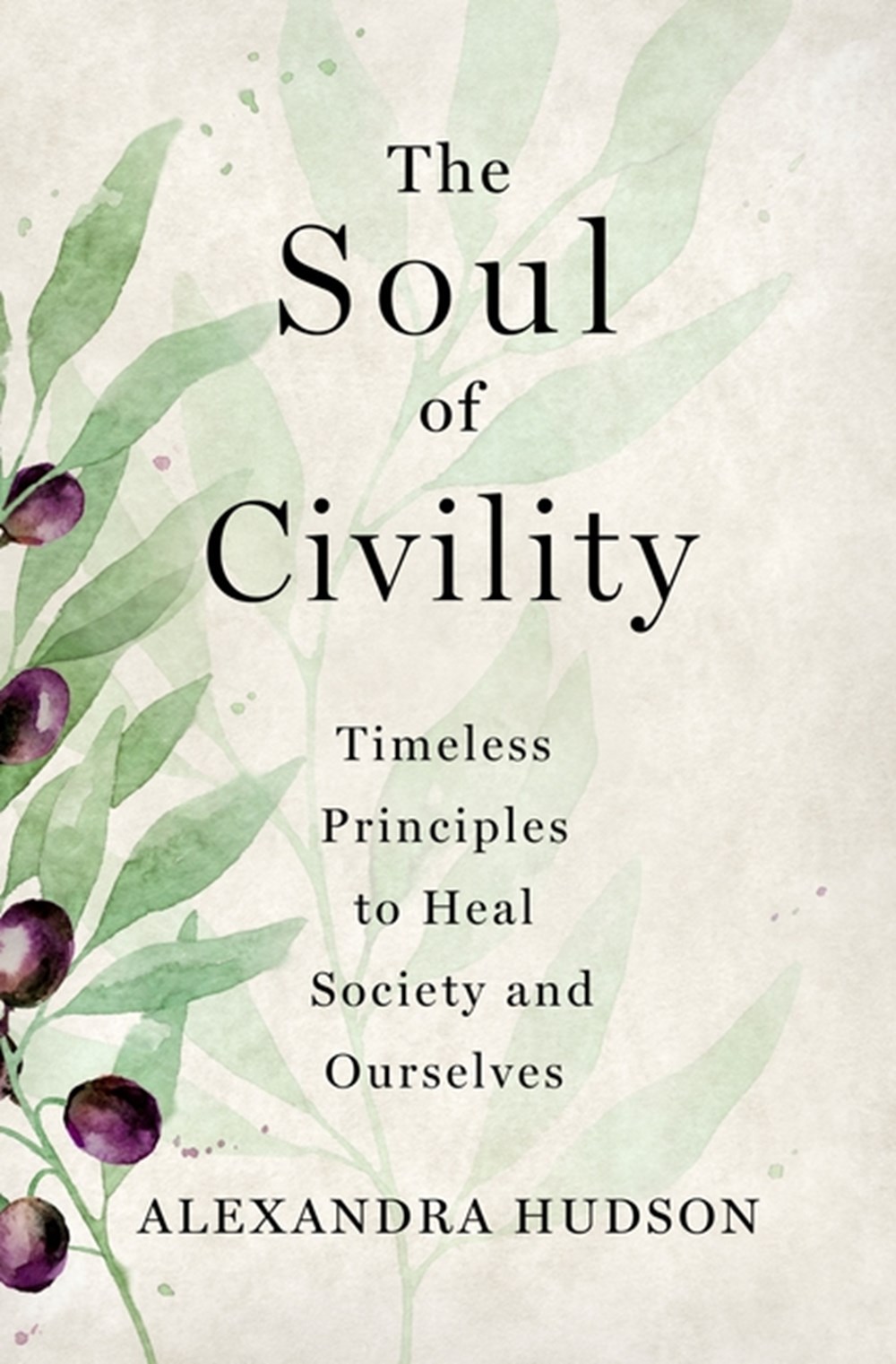 Soul of Civility: Timeless Principles to Heal Society and Ourselves