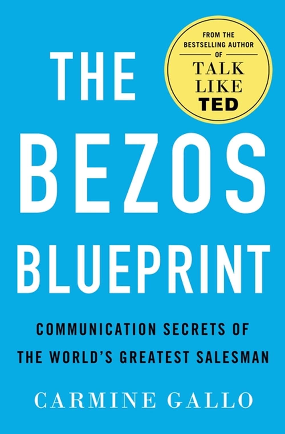 Bezos Blueprint: Communication Secrets of the World's Greatest Salesman