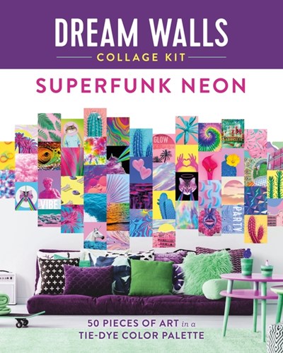 Dream Walls Collage Kit: Superfunk Neon: 50 Pieces of Art in a Tie-Dye Color Palette