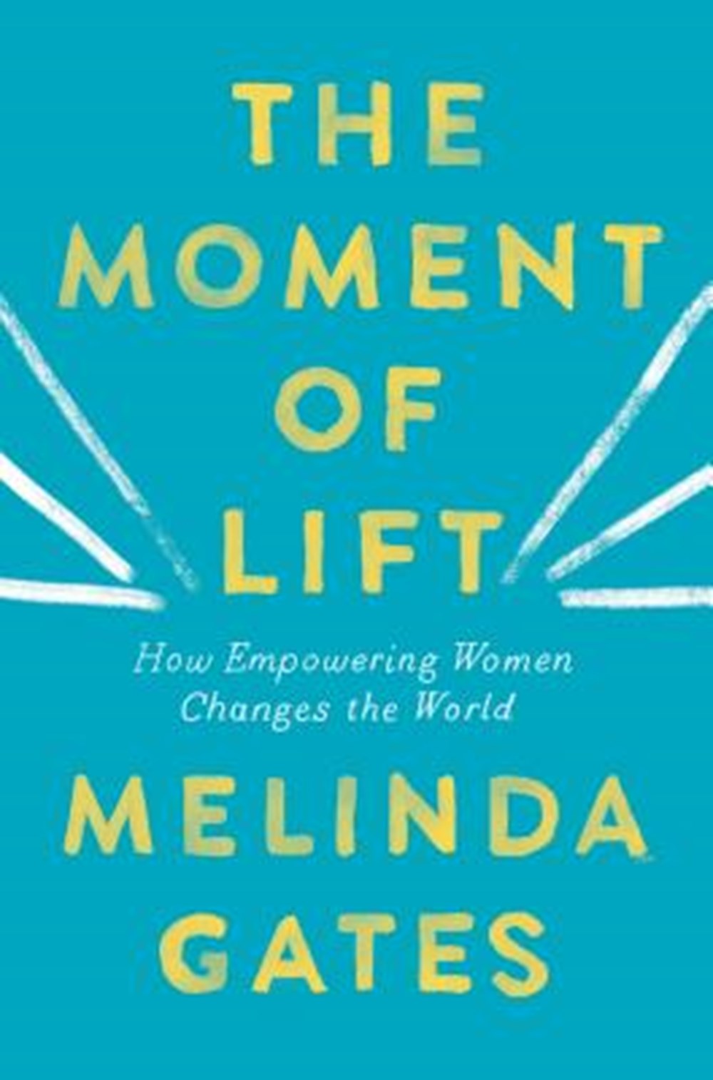 Moment of Lift How Empowering Women Changes the World