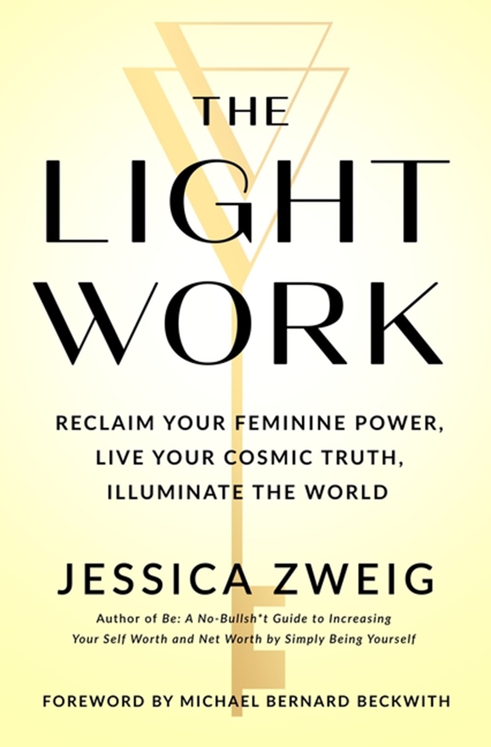 Light Work: Reclaim Your Feminine Power, Live Your Cosmic Truth, and Illuminate the World