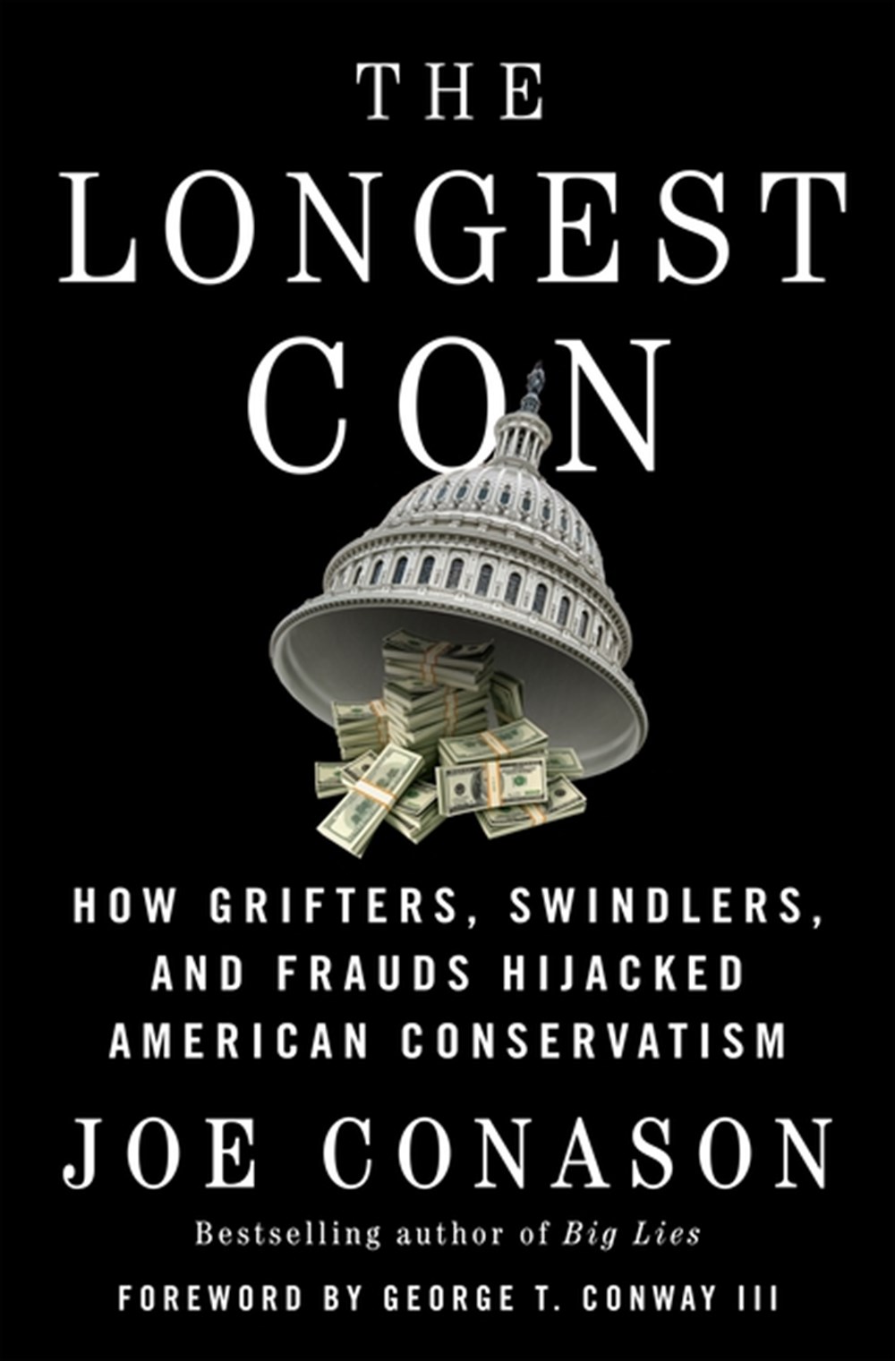 Longest Con: How Grifters, Swindlers, and Frauds Hijacked American Conservatism