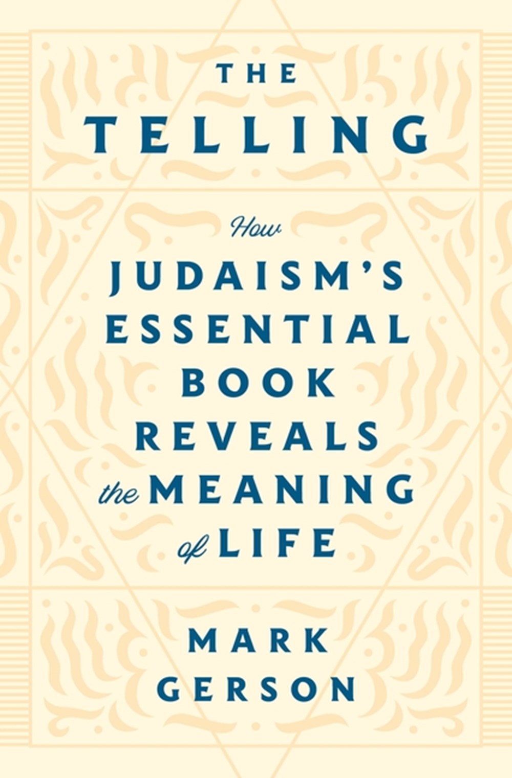Telling How Judaism's Essential Book Reveals the Meaning of Life