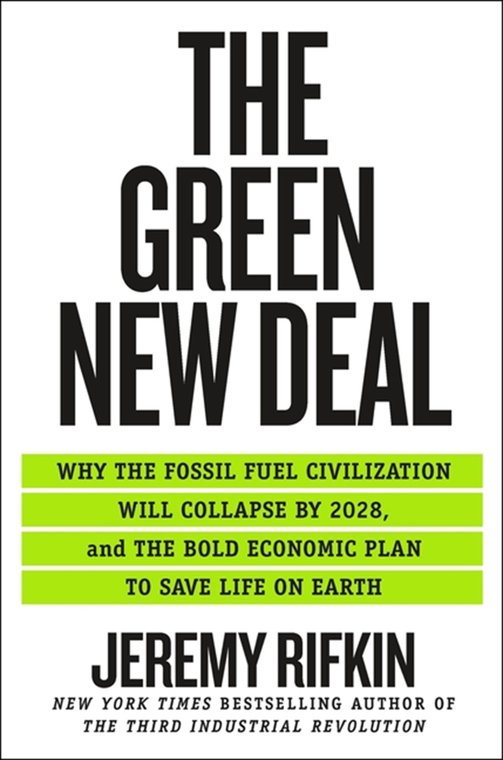 Green New Deal: Why the Fossil Fuel Civilization Will Collapse by 2028, and the Bold Economic Plan t