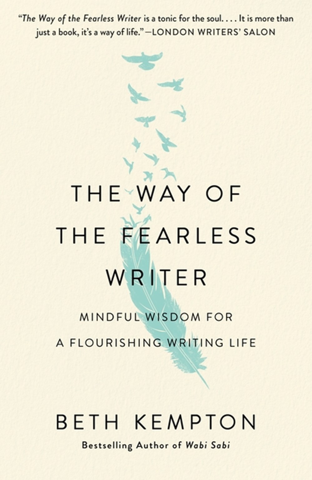 Way of the Fearless Writer: Mindful Wisdom for a Flourishing Writing Life