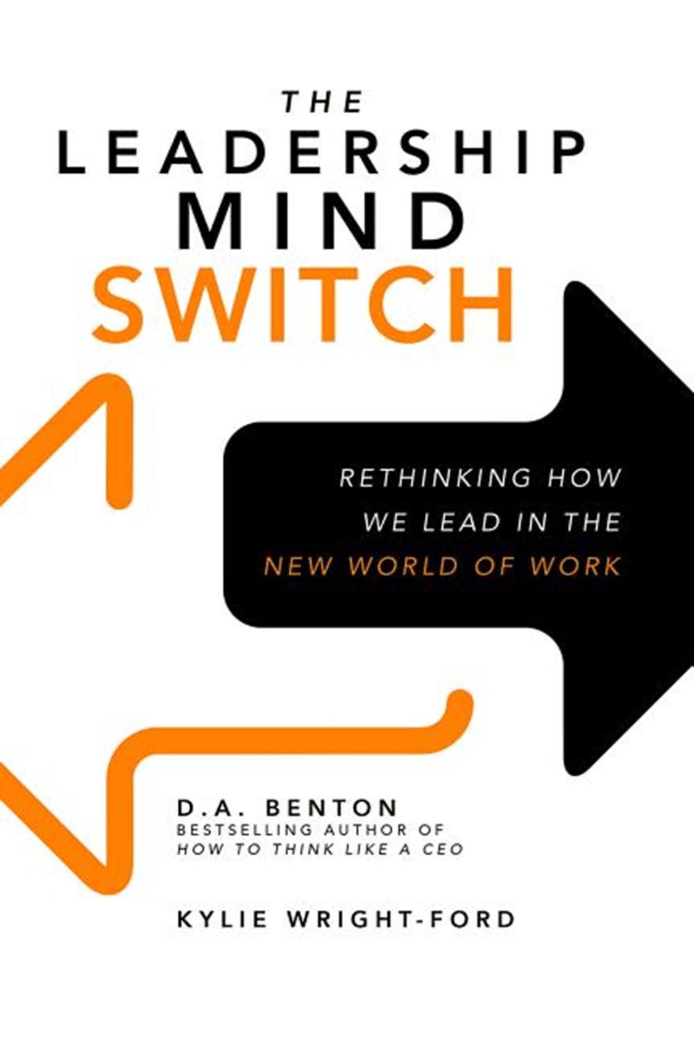 Leadership Mind Switch Rethinking How We Lead in the New World of Work