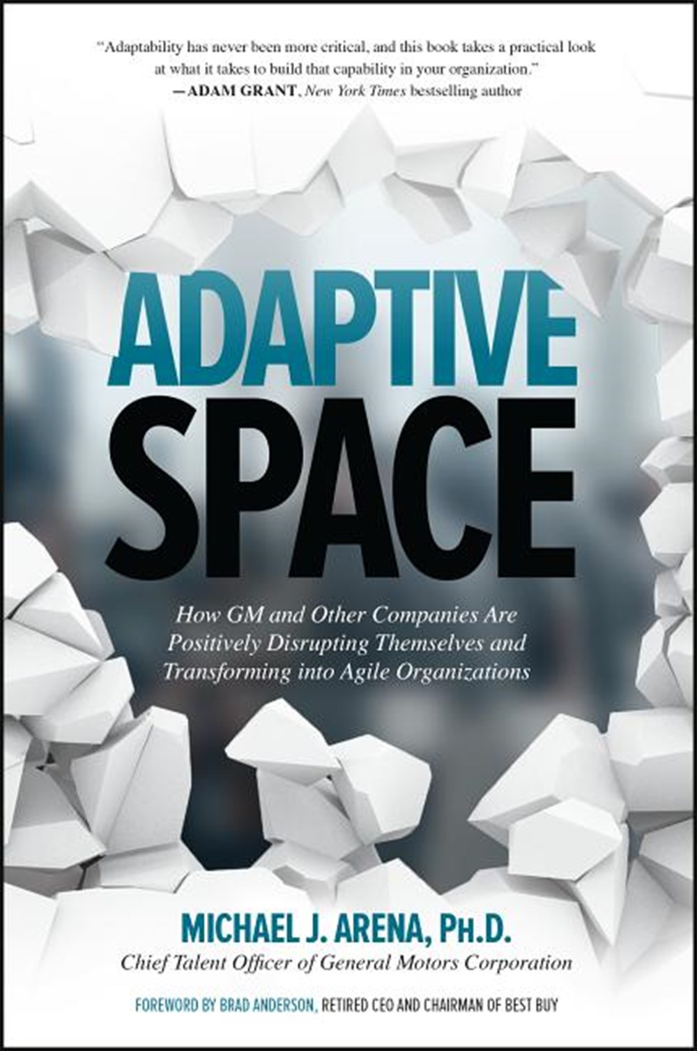 Adaptive Space: How GM and Other Companies Are Positively Disrupting Themselves and Transforming Int