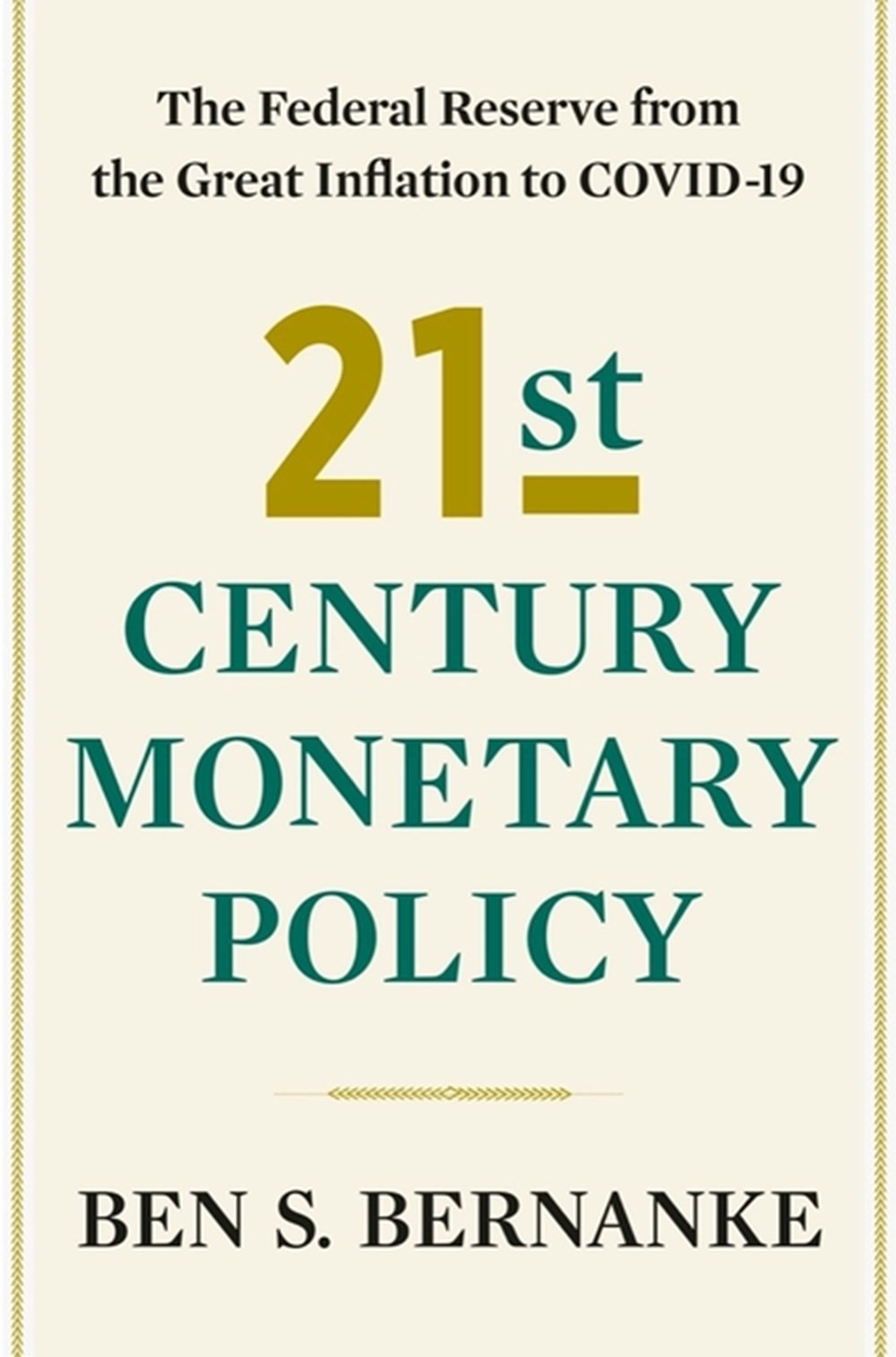 21st Century Monetary Policy The Federal Reserve from the Great Inflation to Covid-19